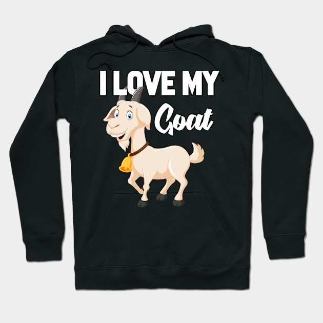 I Love My Goat Hoodie by williamarmin